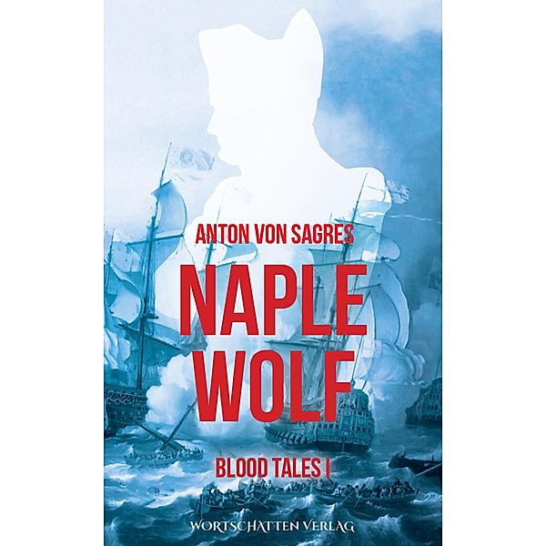 Naplewolf / Blood Tales Bd.1, Anton von Sagres