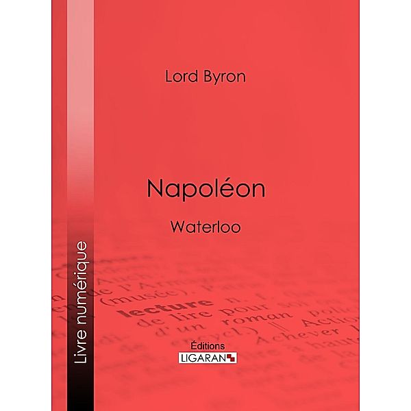 Napoléon, Lord Byron, Ligaran