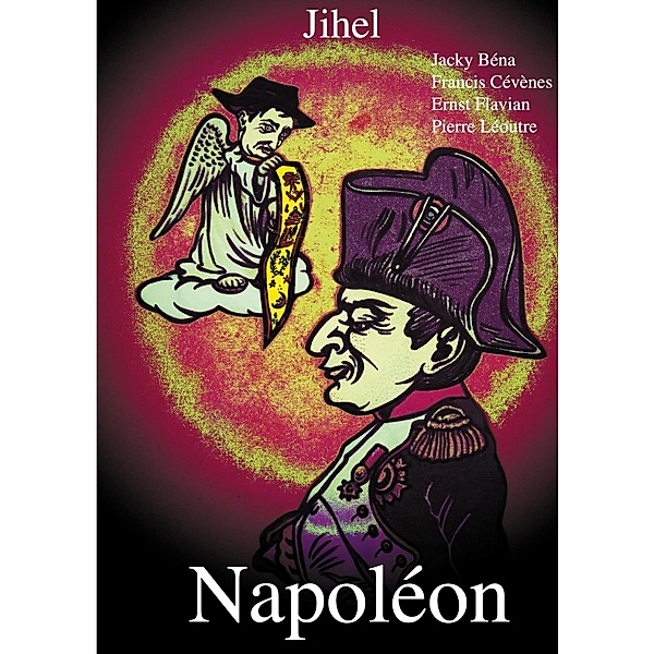 Napoléon, Francis Cévènes, Pierre Léoutre, Jacky Béna, Ernst Flavian