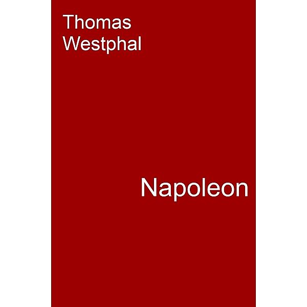 Napoleon, Thomas Westphal