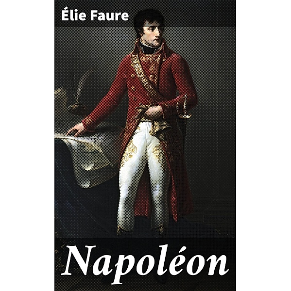 Napoléon, Élie Faure