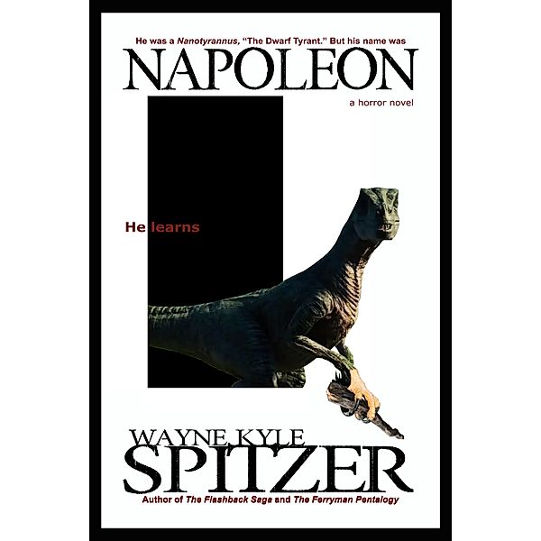 Napoleon: A Horror Novel, Wayne Kyle Spitzer