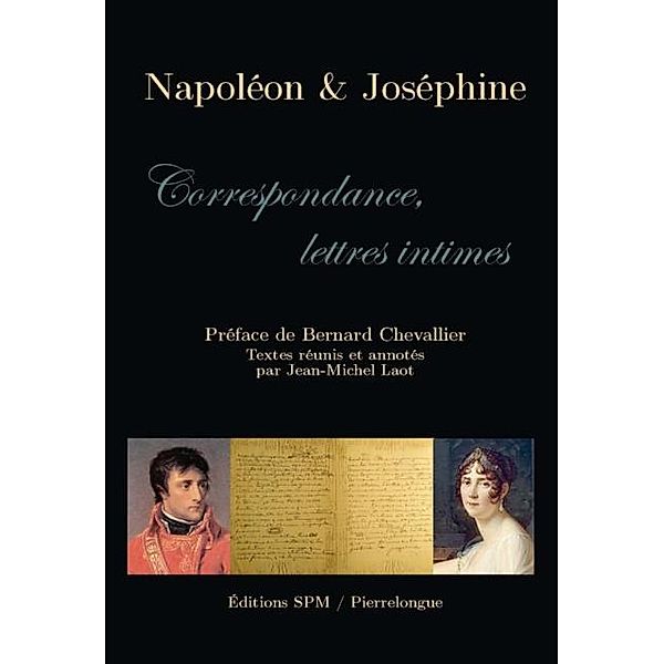 Napoleon &amp  josephine - correspondance, lettre intimes / Hors-collection, Jean-Michel Laot