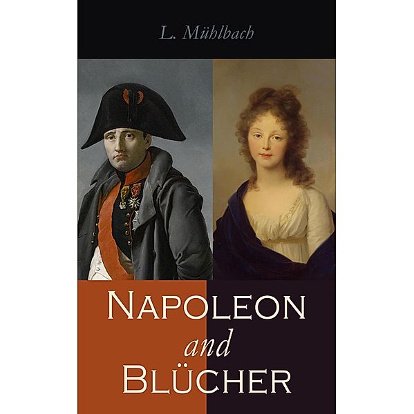 Napoleon and Blücher, L. Mühlbach