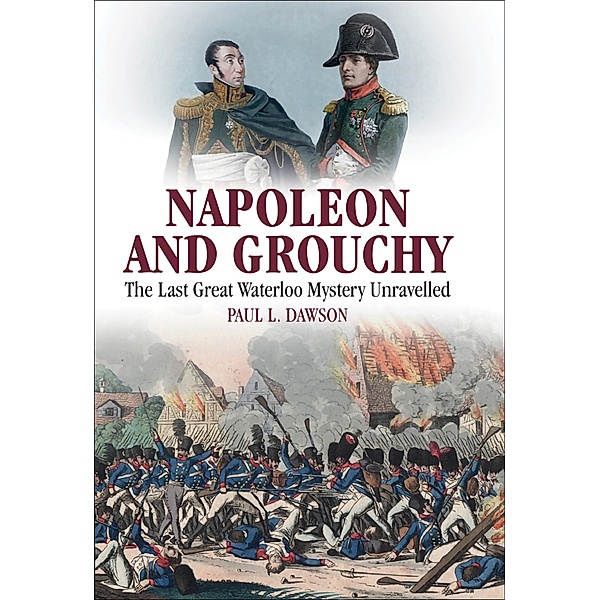 Napoleon and Grouchy, Paul L. Dawson