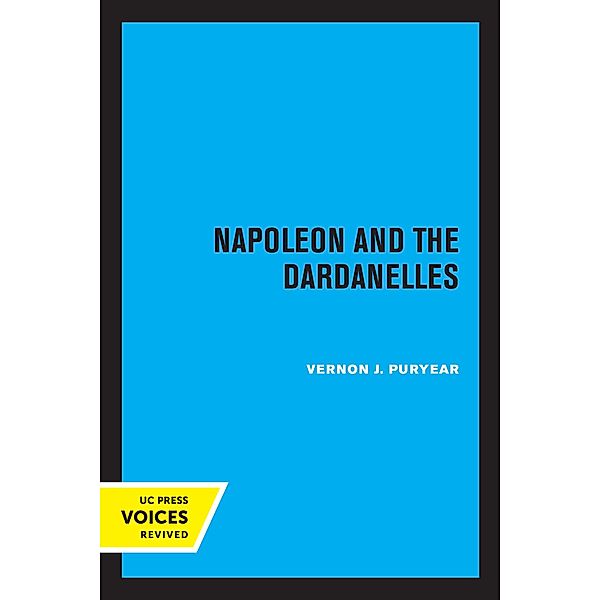 Napoleon and the Dardanelles, Vernon J. Puryear