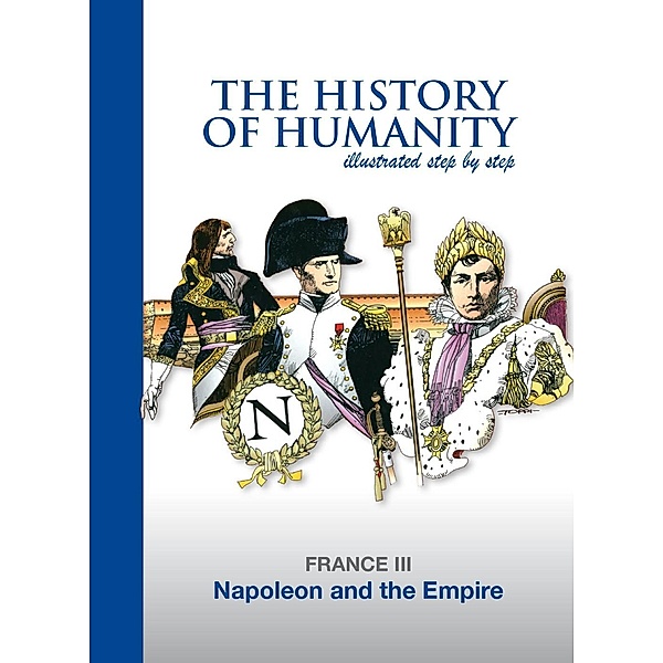 Napoleon and the Empire / The History of Humanity illustated step by step
