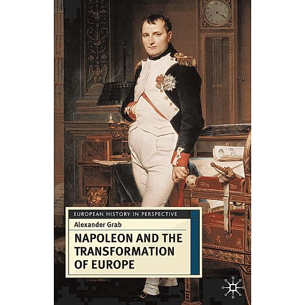 Napoleon and the Transformation of Europe, Alexander Grab