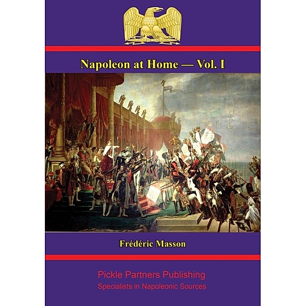 Napoleon at Home - Vol. I, Frederic Masson
