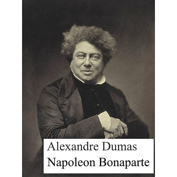 Napoleon Bonaparte, Alexandre Dumas