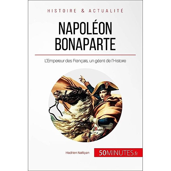 Napoléon Bonaparte, Hadrien Nafilyan, 50minutes