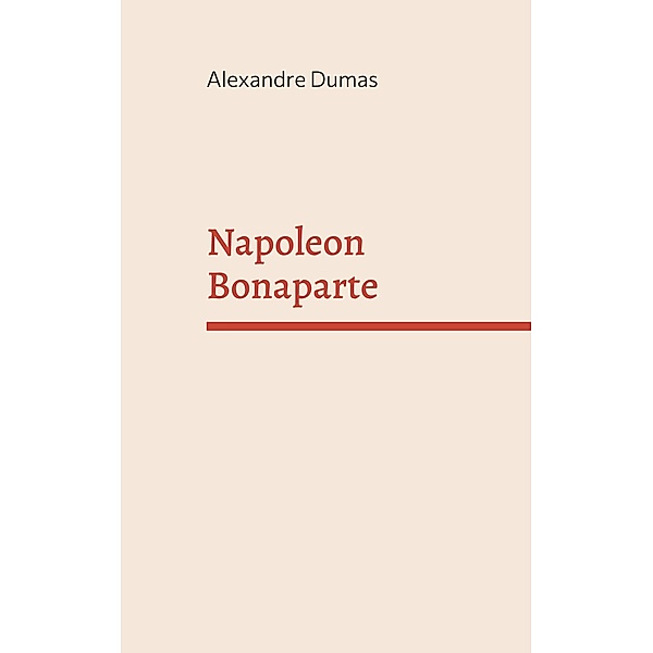 Napoleon Bonaparte, Alexandre Dumas