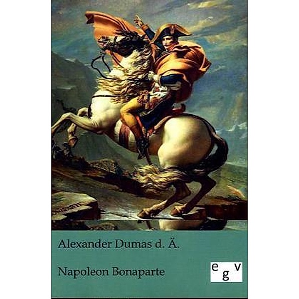 Napoleon Bonaparte, Alexandre, der Ältere Dumas