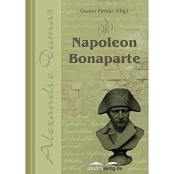 Napoleon Bonaparte / Alexandre-Dumas-Reihe, Alexandre Dumas