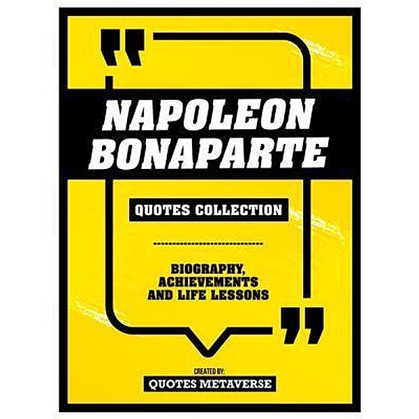 Napoleon Bonaparte - Quotes Collection, Quotes Metaverse