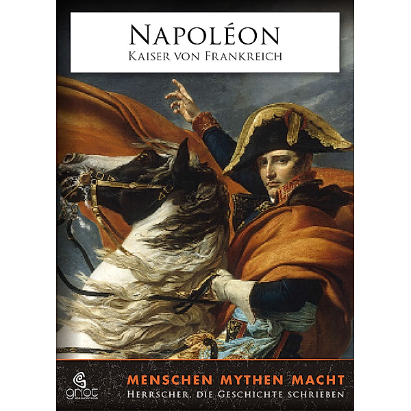 Napoleon. Emperor of France, Elke Bader