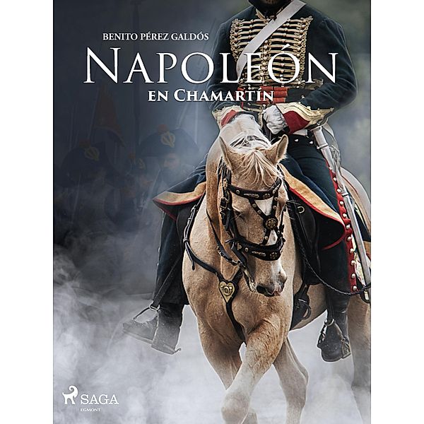 Napoleón en Chamartín, Benito Pérez Galdos