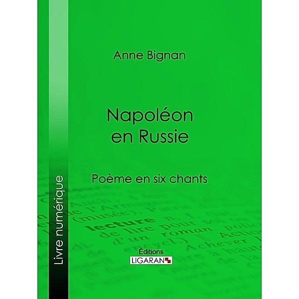 Napoléon en Russie, Anne Bignan, Ligaran