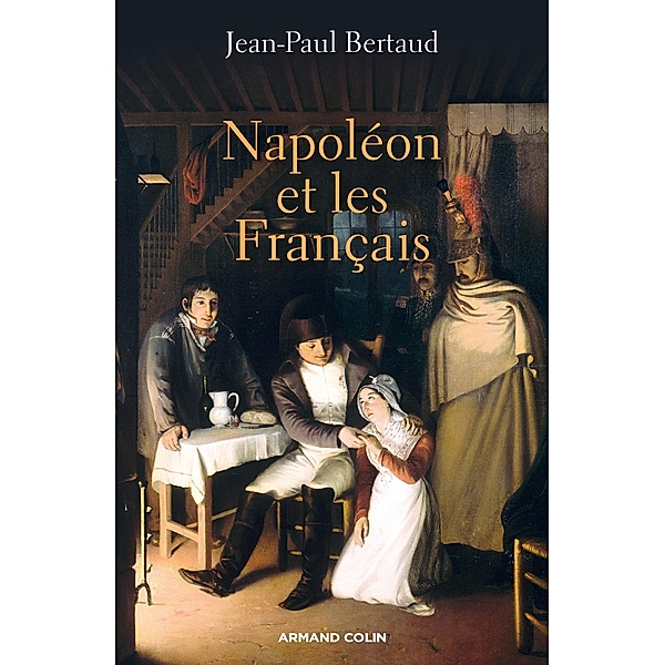 Napoléon et les Français / Hors Collection, Jean-Paul Bertaud