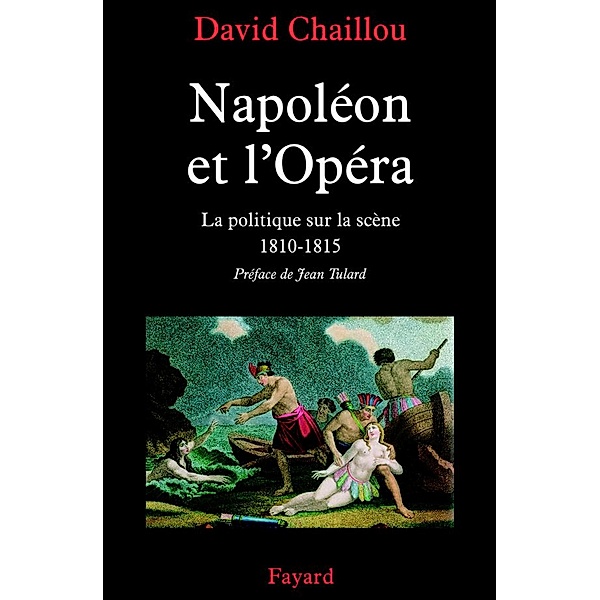 Napoléon et l'Opéra / Nouvelles Etudes Historiques, David Chaillou