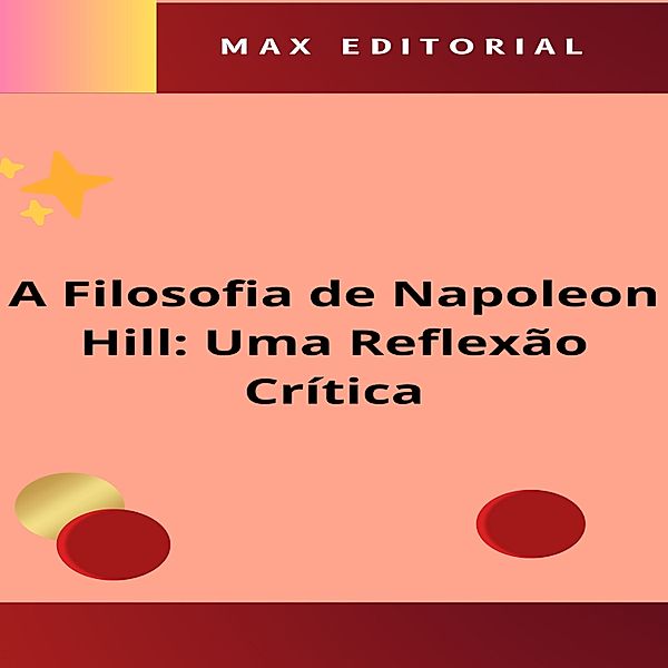 NAPOLEON HILL - MAIS ESPERTO QUE O MÉTODO - 1 - A Filosofia de Napoleon Hill: Uma Reflexão Crítica