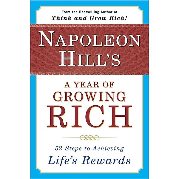 Napoleon Hill's a Year of Growing Rich, Napoleon Hill