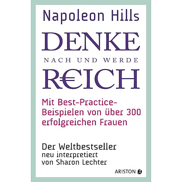 Napoleon Hills »Denke nach und werde reich« mit Best-Practice-Beispielen von über 300 erfolgreichen Frauen, Sharon Lechter