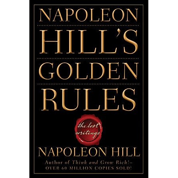 Napoleon Hill's Golden Rules, Napoleon Hill