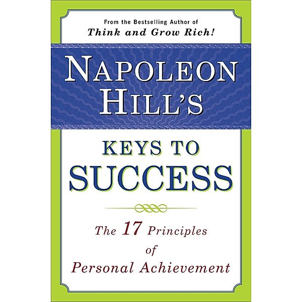 Napoleon Hill's Keys to Success, Napoleon Hill