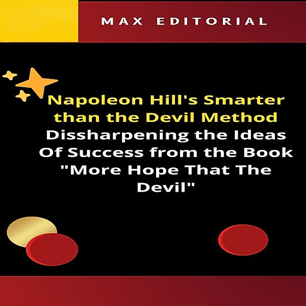 Napoleon Hill's Smarter Than the Devil Method / NAPOLEON HILL - SMARTER THAN THE METHOD Bd.1, Max Editorial