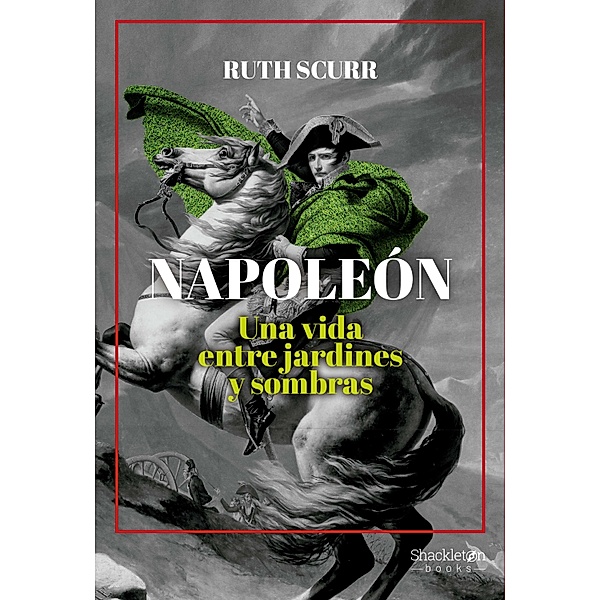 Napoleón / Historia, Ruth Scurr