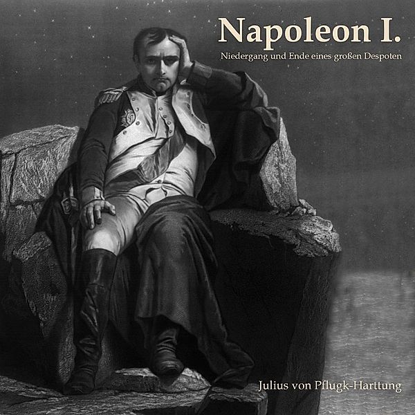 Napoleon I,Audio-CD, MP3, Julius von Pflugk-Harttung, Edmund Meyer