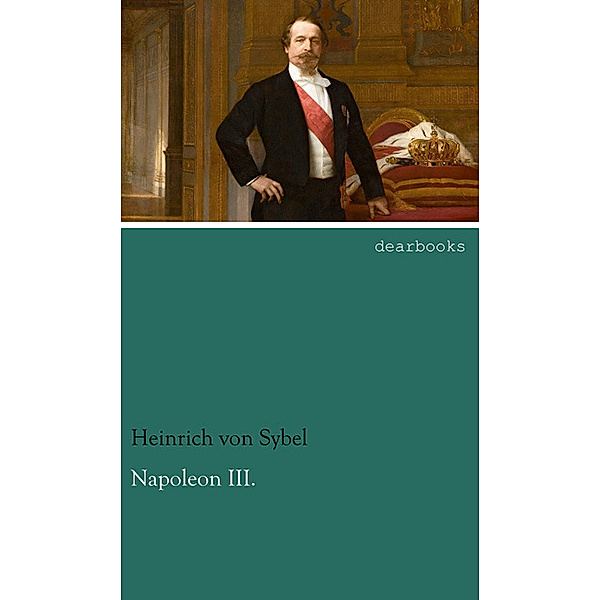 Napoleon III., Heinrich von Sybel