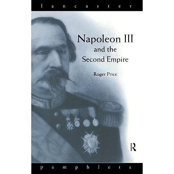 Napoleon III and the Second Empire, Roger D. Price