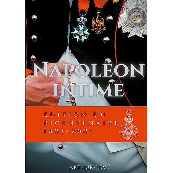 Napoléon Intime, Arthur Lévy