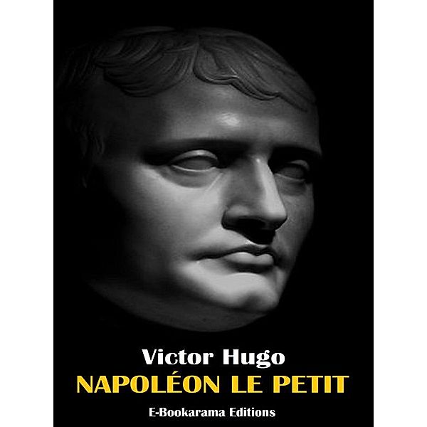 Napoléon le Petit, Victor Hugo