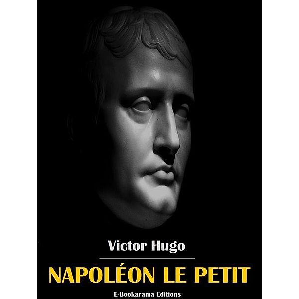 Napoléon le Petit, Victor Hugo