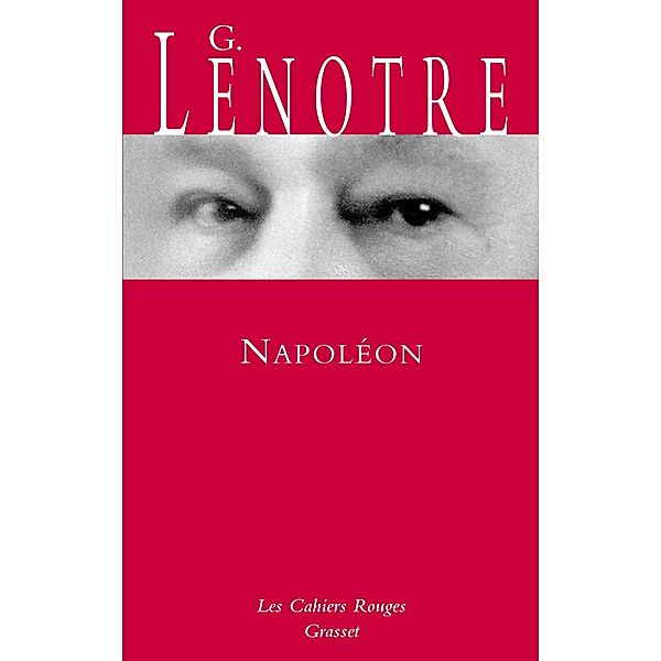 Napoléon / Les Cahiers Rouges, G. Lenotre