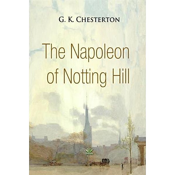 Napoleon of Notting Hill, G. K Chesterton