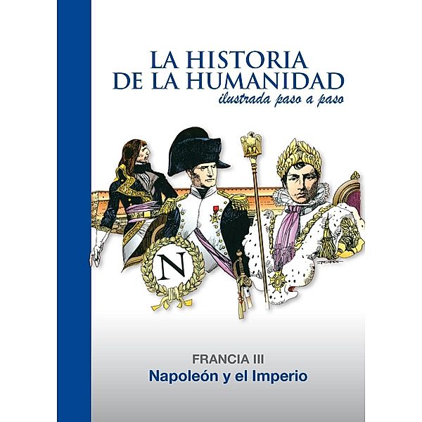 Napoleon y el Imperio / La Historia de la Humanidad ilustrada paso a paso