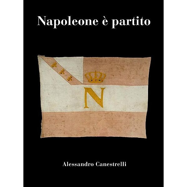 Napoleone è partito, Alessandro Canestrelli