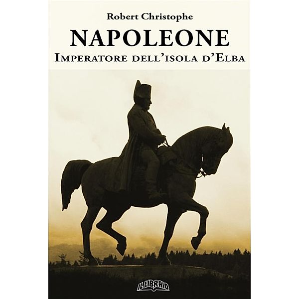 Napoleone imperatore dell'Isola d'Elba, Robert Christophe