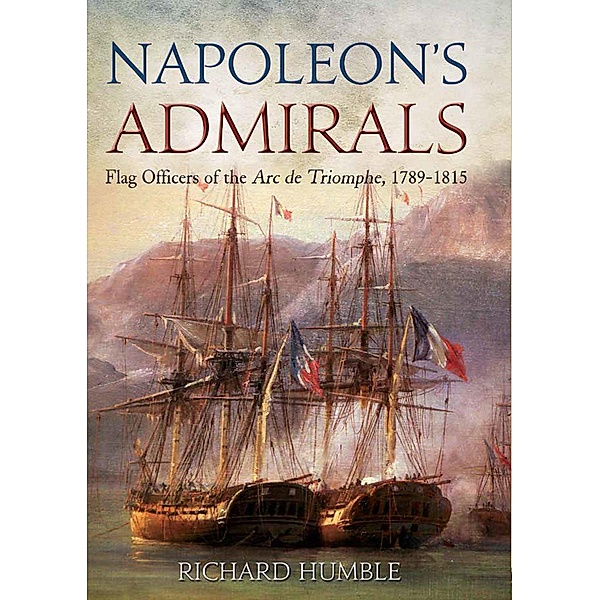 Napoleon's Admirals, RICHARD HUMBLE