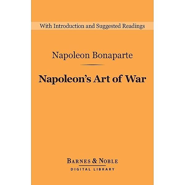 Napoleon's Art of War (Barnes & Noble Digital Library) / Barnes & Noble Digital Library, Napoleon Bonaparte