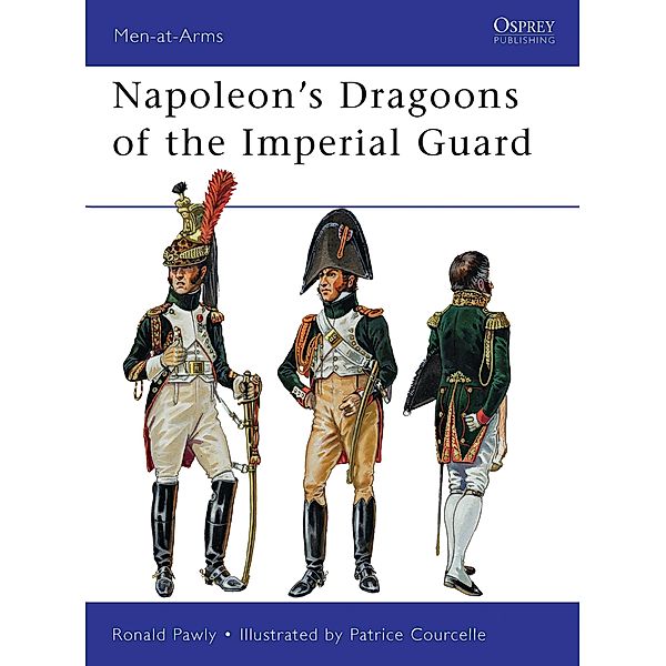 Napoleon's Dragoons of the Imperial Guard, Ronald Pawly