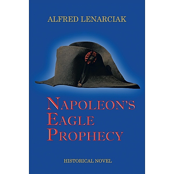 Napoleon's Eagle Prophecy, Alfred Lenarciak