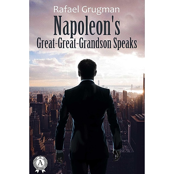 Napoleon's Great-Great-Grandson Speaks, Rafael Grugman