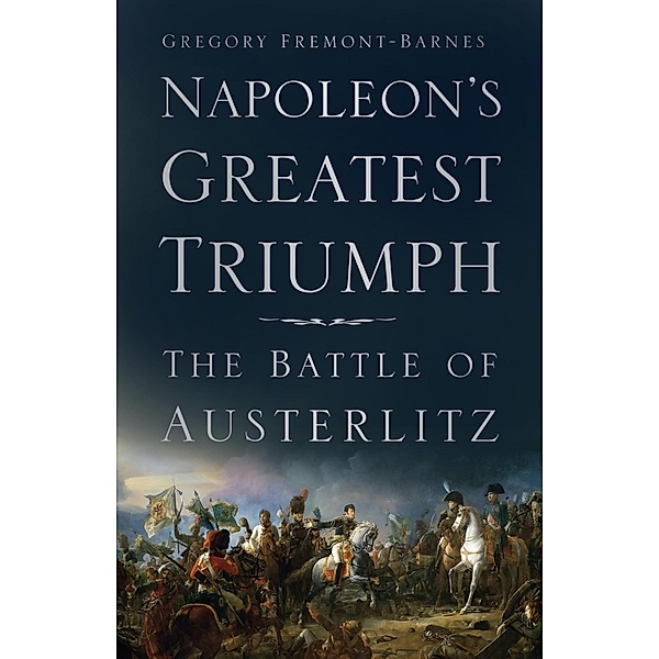 Napoleon's Greatest Triumph, Gregory Fremont-Barnes
