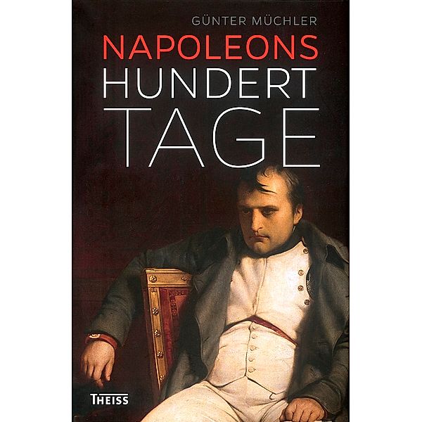 Napoleons hundert Tage, Günter Müchler