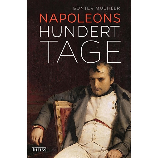 Napoleons hundert Tage, Günter Müchler
